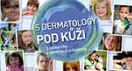 S dermatology pod kůži